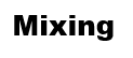 Mixing 2